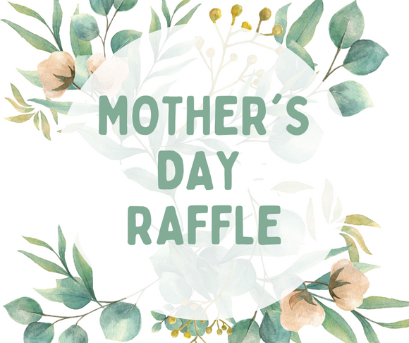 Mother's Day Raffle 2021