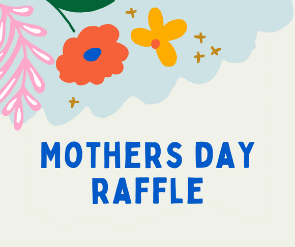 Mother's Day Raffle 2022